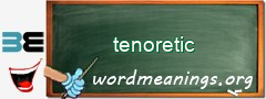 WordMeaning blackboard for tenoretic